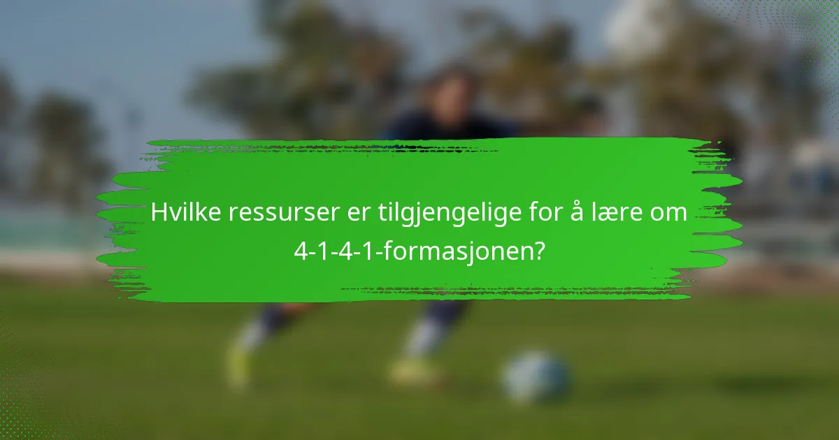 Hvilke ressurser er tilgjengelige for å lære om 4-1-4-1-formasjonen?
